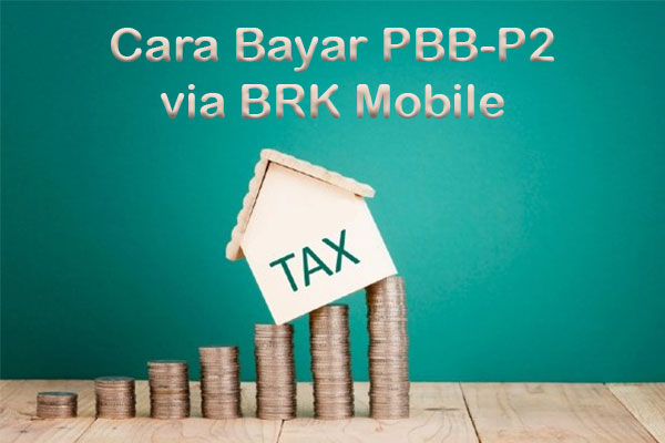 Cara Bayar PBB P2 via BRK Mobile Admin Tanggal Jatuh Tempo