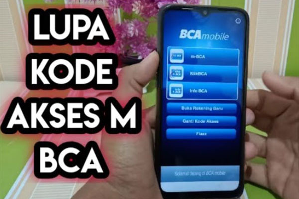 Cara Mengatasi Lupa Kode Akses BCA Mobile Tanpa ke Bank