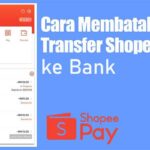 Cara Membatalkan Transfer ShopeePay ke Bank Setelah Diproses
